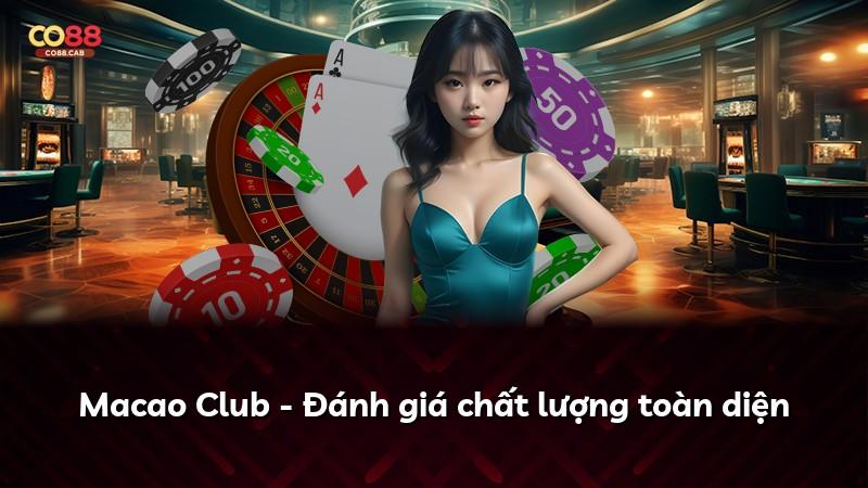 Macao Club - Đánh giá chất lượng toàn diện