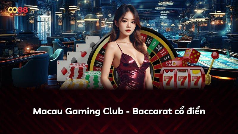 Macau Gaming Club - Baccarat cổ điển