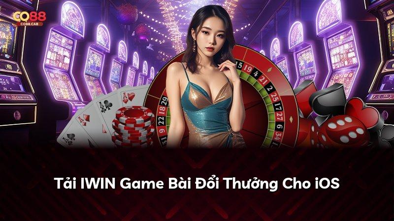 Tải IWIN Game Bài Đổi Thưởng Cho iOS