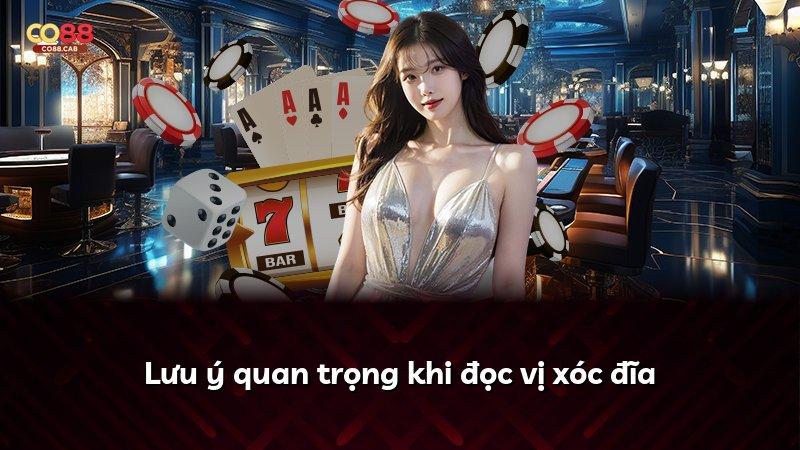 Lưu ý quan trọng khi đọc vị xóc đĩa