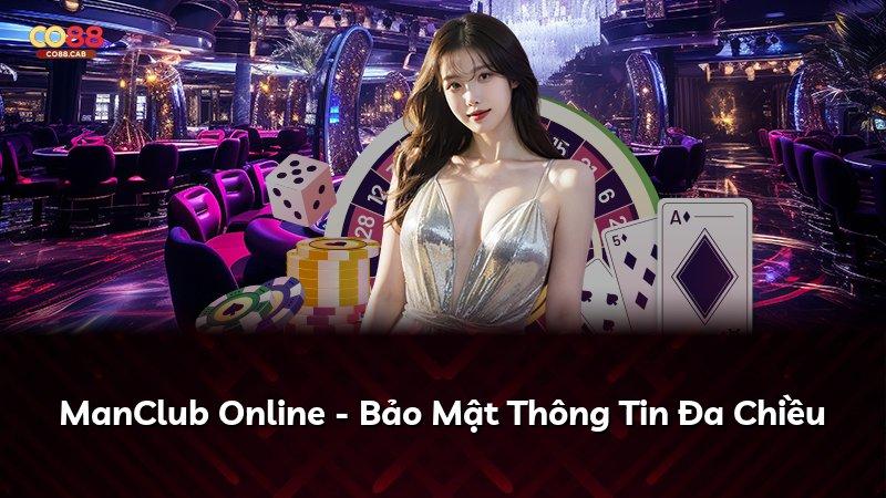 ManClub Online - Bảo Mật Thông Tin Đa Chiều