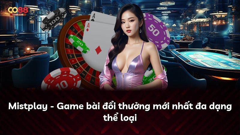Mistplay - Game bài đổi thưởng mới nhất đa dạng thể loại