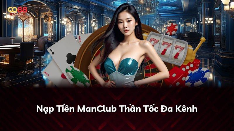 Nạp Tiền ManClub Thần Tốc Đa Kênh